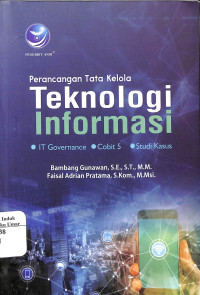 Image of Perancangan Tata Kelola Teknologi Informasi