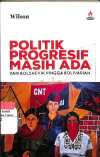 Image of Politik Progresif Masih Ada ; Dari Bolshevik Hingga Bolivarian