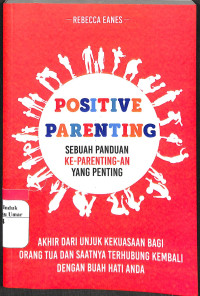 Image of Positive Parenting : Sebuah panduan ke parentingan yang penting