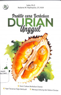 Praktis Cara berkebun Durian Unggul