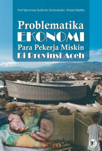 Image of Problematiaka Ekonomi Para Pekerja Miskin di Provinsi Aceh