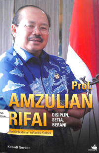 Image of Prof. Amzulian Rifai : Disiplin, Setia, Berani