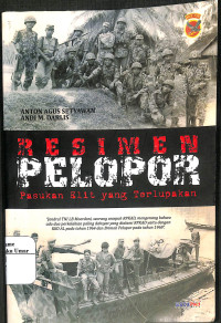 Image of Resimen Pelopor : Pasukan Elit Yang Terlupakan