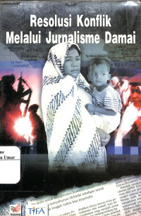 Image of Resolusi Konflik Melalui Jurnalisme Damai