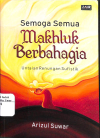 Image of Semoga Semua Mahkhluk Berbahagia : Untaian Renungan Sufistik
