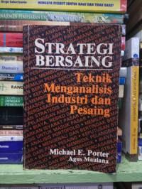 Image of Strategi Bersaing : Teknik Menganalisis Industri dan Pesaing