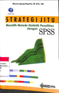 Image of Strategi Jitu : Memilih Metode Statistik Penelitian dengan SPSS
