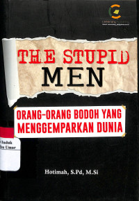 Image of The Stupid Men  Orang -Orang Bodoh Yang Menggemparkan Dunia