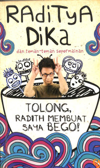 Image of Tolong, Radith Membuat Saya Bego!