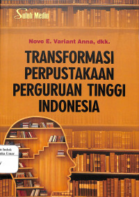 Tranformasi Perpustakaan Perguruan Tinggi Indonesia