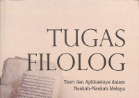 Image of Tugas Filolog : Teori dan Aplikasinya dalam Naskah-naskah Melayu
