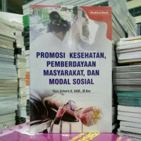 Promosi kesehatan , pemberdayaan masyarakat, dan modal sosial