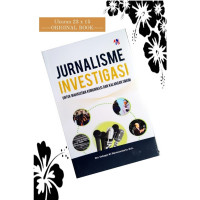 Image of JURNALISME INVESTIGASI : Untuk Mahasiswa Komunikasi dan Kalangan Umum
