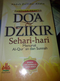 Panduan Praktis Doa dan Dzikir Sehari-Hari Menurut Al Quran dan Sunnah