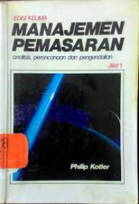 Image of Manajemen Pemasaran : Analisis, Perencanaan, dan Pengendalian jilid 1