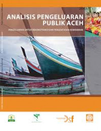 Image of Analisis Pengeluaran Publik Aceh : Pengeluaran Untuk Rekonstruksi dan Pengentasan Kemiskinan