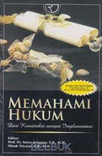 Image of Memahami hukum ; Dari kontruksi sampai implementasinnya