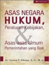 Asas Negara Hukum, Peraturan Kebijakan dan Asas-Asas Umum Pemerintahan Yang Baik