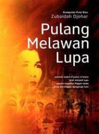 Image of Pulang melawan Lupa. ( D. Kemalawati )