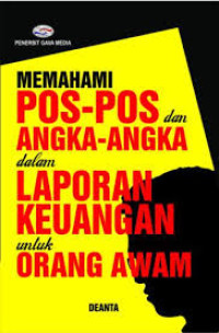 Image of Memahami pos-pos dan angka-angka dalam laporan keuangan untuk orang awam, cet.1