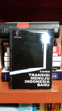 TRANSISI MENUJU INDONESIA BARU