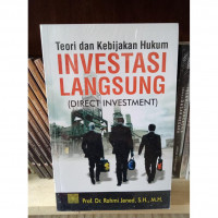 Teori dan Kebijakan Hukum Investasi Langsung ( Direct Investment)