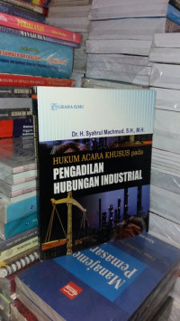 Hukum Acara Khusus pada Pengadilan Hubungan Industrial