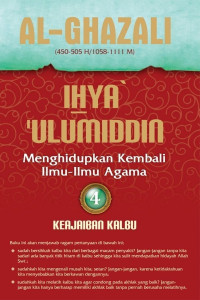 IHYA' ULUMIDDIN : Menghidupkan Kembali Ilmu - Ilmu Agama ( 4 ) Keajaiban Kalbu