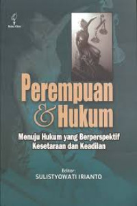 Perempuan dan Hukum : Menuju Hukum Yang Berperspektif Kesetaraan dan Keadilan