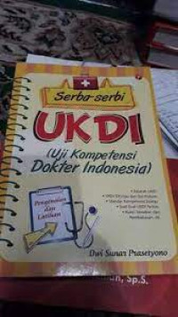 Serba - Serbi UKDI ( Uji Kompetensi Dokter Indonesia )