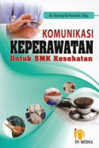 Image of Komunikasi keperawatan untuk SMK kesehatan