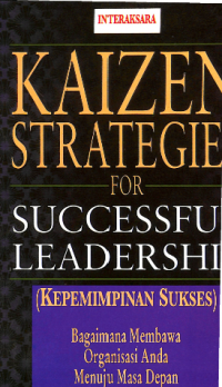 Image of Kaizen Strategies For Successful Leadership ( Kepemiminan Sukses ) : Bagaimana Organisasi Anda Menuju Masa Depan
