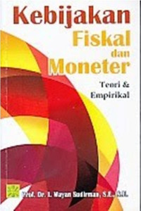 Image of Kebijakan Fiskal dan Moneter  Teori dan Empirikal