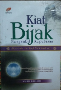 Image of Kiat Bijak Mengambik Keputusa ( Bercermin Dari Kisah Nabi Yusuf As)