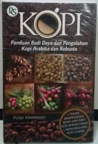 Kopi  Panduan Budi Daya dan Pengolahan Kopi Arabika dan Robusta