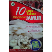 Image of 10 Jurus Sukses Beragribisnis Jamur