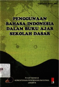 Penggunaan Bahasa Indonesia Dalam Buku Ajar Sekolah Dasar. ( D. Kemalawati )