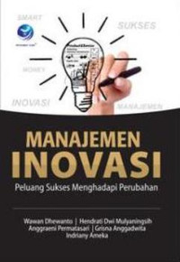 Image of Manajemen inovasi : peluang sukses hadapi perubahan