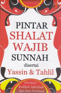 Image of Pintar Shalat Wajib Sunnah Disertai Yassin dan Tahlil