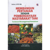 Image of Membangun pertanian dengan pemberdayaan masyarakat tani