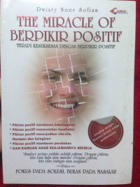 The Miracle of berfikir Positif terapi kesuksesan dengan berfikir positif