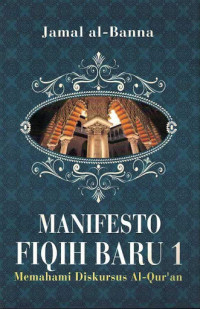 Image of Manifesto Fiqih Baru 1 Memahami Diskursus Al- Qur'an