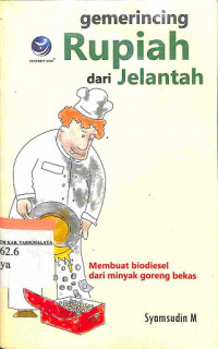 Gemerincing Rupiah dari Jelantah ( Membuat biodiesel dari minyak goreng bekas )