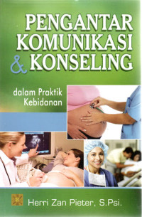 Image of Pengantar Komunikasi dan Konseling Dalam Praktik: Suatu Kajian Psikologi