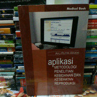 Image of Aplikasi metodologi penelitian kebidanan dan kesehatan reproduksi
