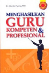 Menghasilkan Guru Kompeten & Profesional