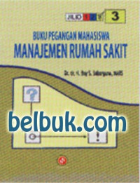 Image of Buku pegangan mahasiswa manajemen rumah sakit, cet.2, jilid 3
