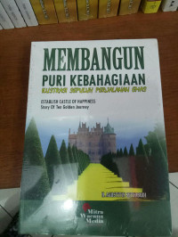 Membangun Puri kebahagian : story of ten golden journeys