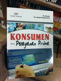 Konsumen dan pelayanan prima, cet.1