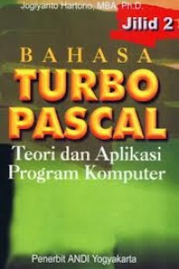 Teori dan Aplikasi Program Computer Bahasa Turbo Pascal jilid 2